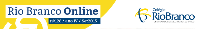Rio Branco Online nº 128 - Colégio Rio Branco. Habilite as imagens em seu cliente de e-mail para visualizá-lo corretamente.