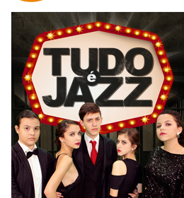 Tudo é Jazz: não perca este espetáculo!