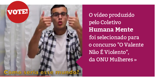 Humana Mente: vídeo concorre ao concurso da ONU Mulheres