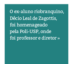 Homenagem ao ex-aluno riobranquino Décio Leal de Zagottis