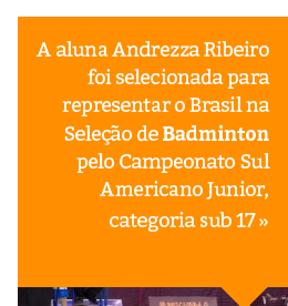 Aluna foi selecionada para Seleção Brasileira de Badminton