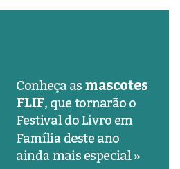 Conheça as Mascotes FLIF 2017