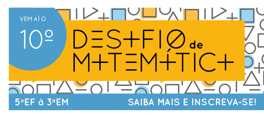 Vem aí o 10º Desafiio de Matemática - Participe!