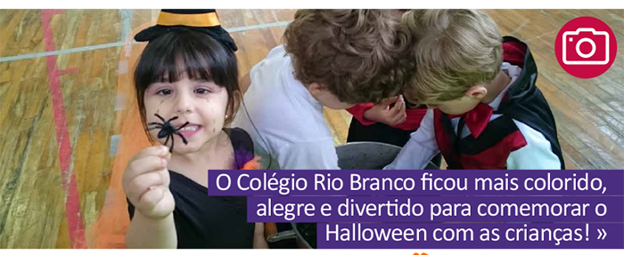 O Colégio Rio Branco ficou mais colorido, alegre e divertido para comemorar o Halloween com as crianças!