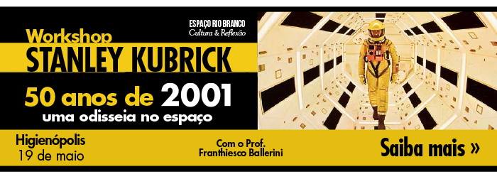 Workshop Stanley Kubrick - 50 anos de 2001