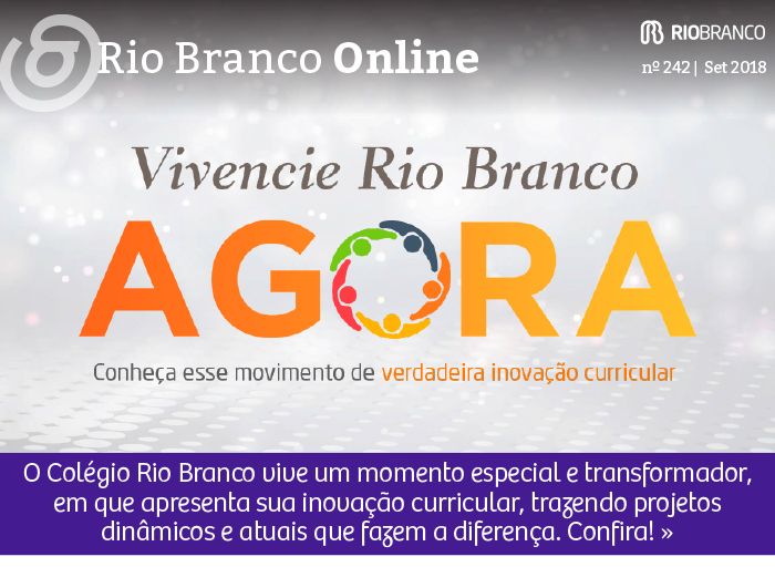 O Colégio Rio Branco vive um momento especial e transformador, em que apresenta sua inovação curricular, trazendo projetos dinâmicos e atuais que fazem a diferença. Confira!