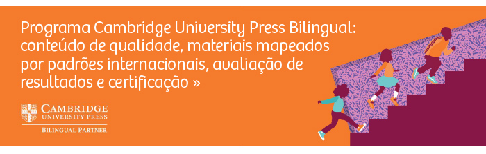 Cambridge University Press Bilingual: programa amplia aprendizado do Inglês