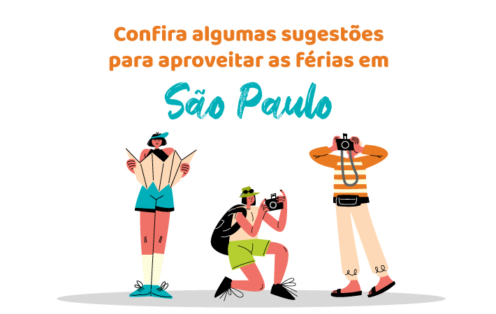 Aproveitando as férias: confira 6 passeios para fazer em São Paulo