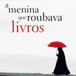 A Menina que roubava livros - Markus Zusak
