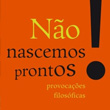 Não nascemos prontos - Mário Sérgio Cortella
