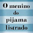 O menino do pijama listrado - John Boyne