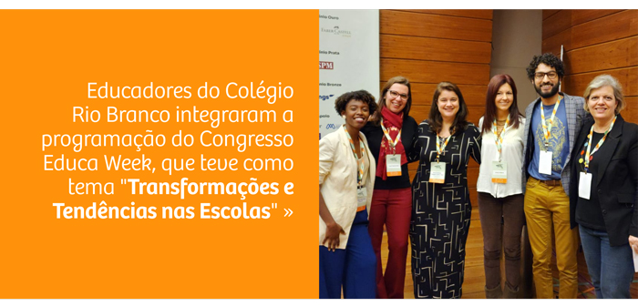 Educadores do Colégio Rio Branco integram programação do Congresso Educa Week